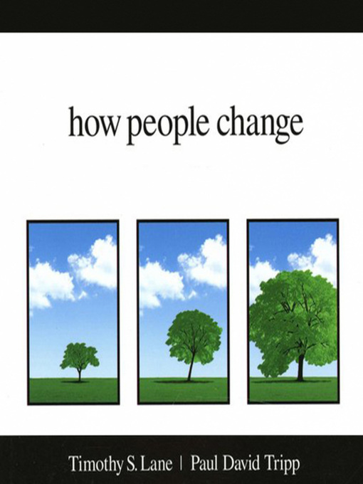 Title details for How People Change by Timothy S. Lane - Available